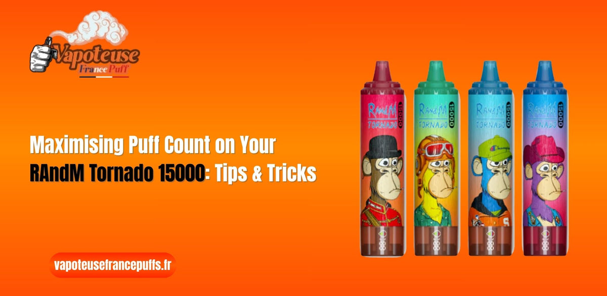 Maximising Puff Count on Your RAndM Tornado 15000: Tips & Tricks Maximising Puff Count on Your RAndM Tornado 15000: Tips & Tricks